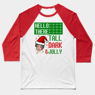 Golden Girls Ugly Christmas Sweater Design—Hello There, Tall, Dark, and Jolly Baseball T-Shirt